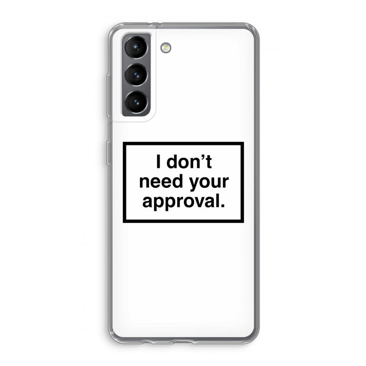 Don't need approval: Samsung Galaxy S21 Transparant Hoesje