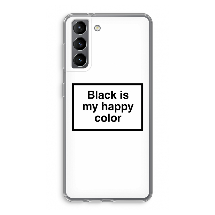Black is my happy color: Samsung Galaxy S21 Transparant Hoesje