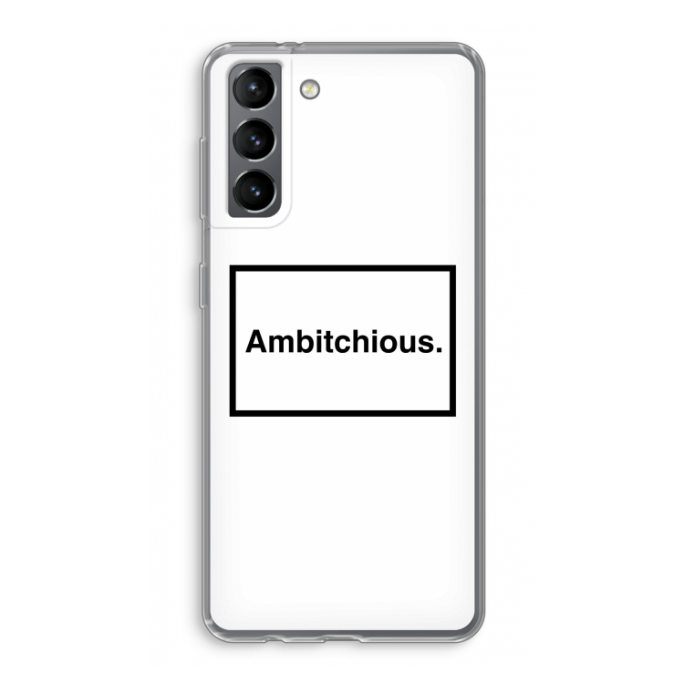 Ambitchious: Samsung Galaxy S21 Transparant Hoesje