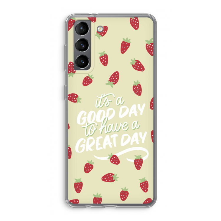 Don't forget to have a great day: Samsung Galaxy S21 Transparant Hoesje
