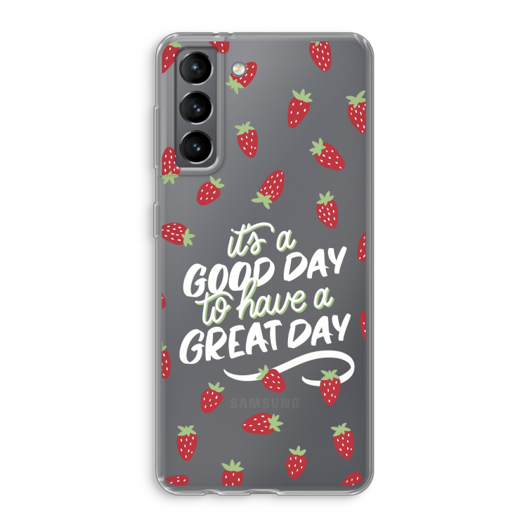 Don't forget to have a great day: Samsung Galaxy S21 Transparant Hoesje