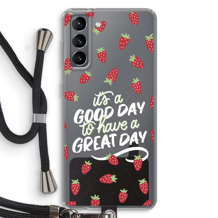 Don't forget to have a great day: Samsung Galaxy S21 Transparant Hoesje met koord