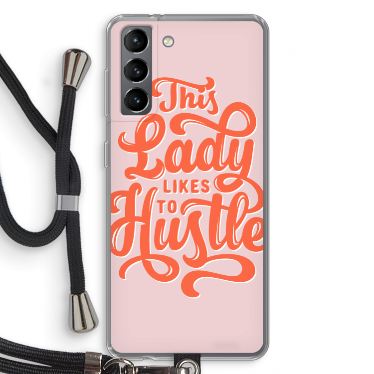 Hustle Lady: Samsung Galaxy S21 Transparant Hoesje met koord