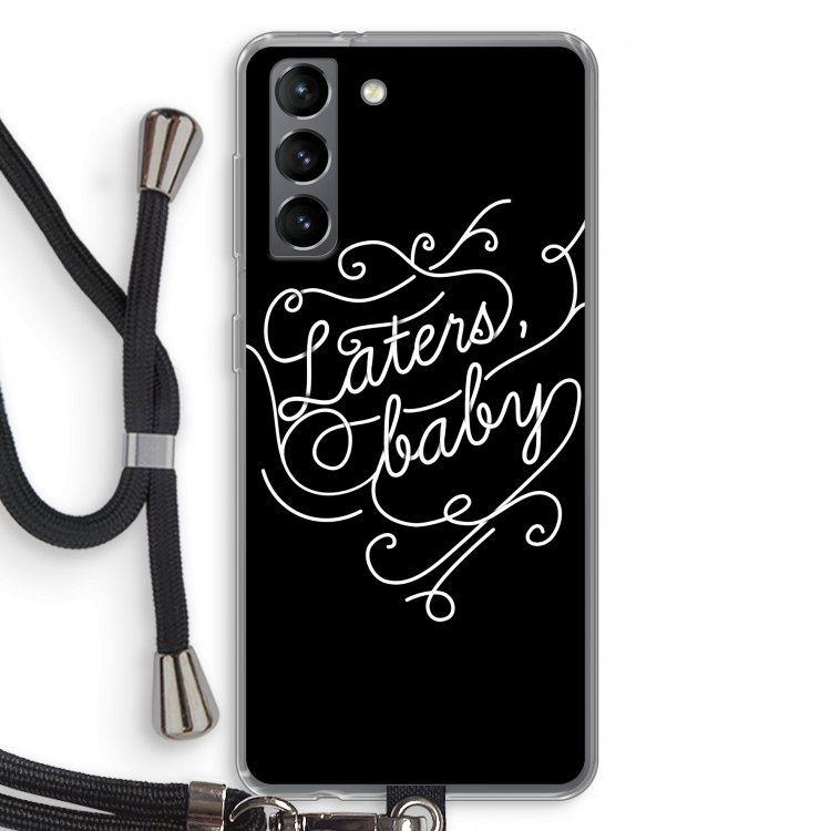 Laters, baby: Samsung Galaxy S21 Transparant Hoesje met koord