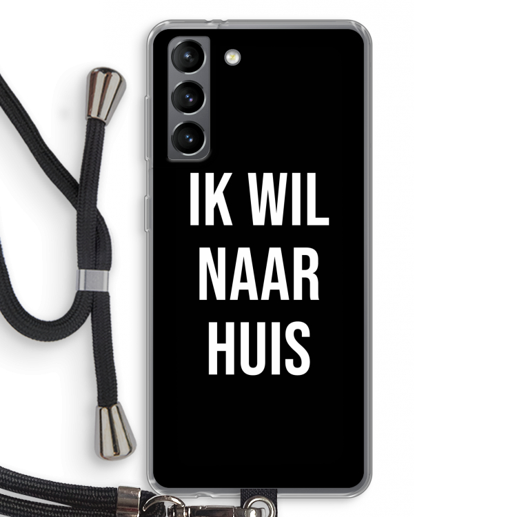 Ik wil naar huis - Zwart: Samsung Galaxy S21 Transparant Hoesje met koord