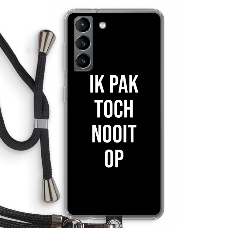 Ik pak nooit op - Zwart: Samsung Galaxy S21 Transparant Hoesje met koord