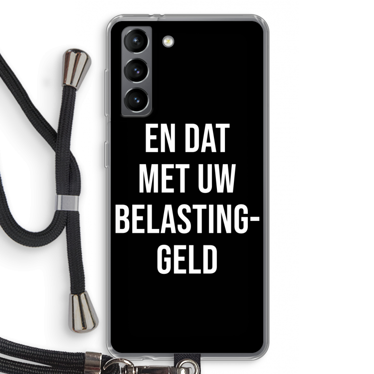 Belastinggeld - Zwart: Samsung Galaxy S21 Transparant Hoesje met koord
