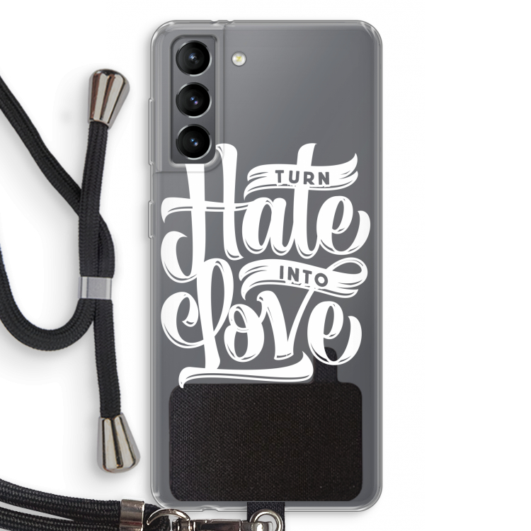 Turn hate into love: Samsung Galaxy S21 Transparant Hoesje met koord