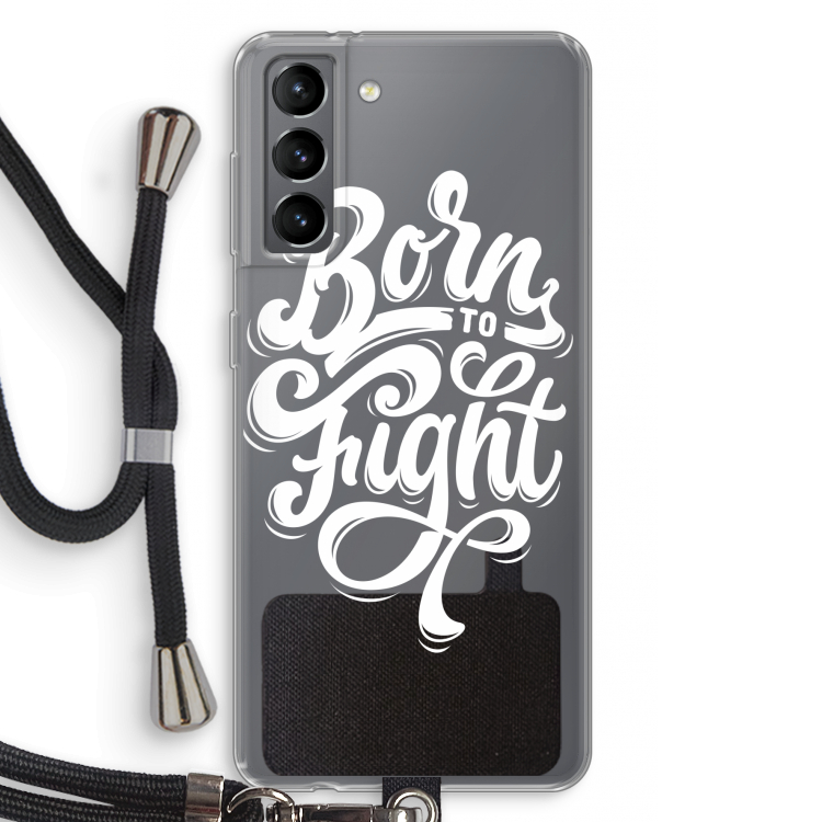 Born to Fight: Samsung Galaxy S21 Transparant Hoesje met koord