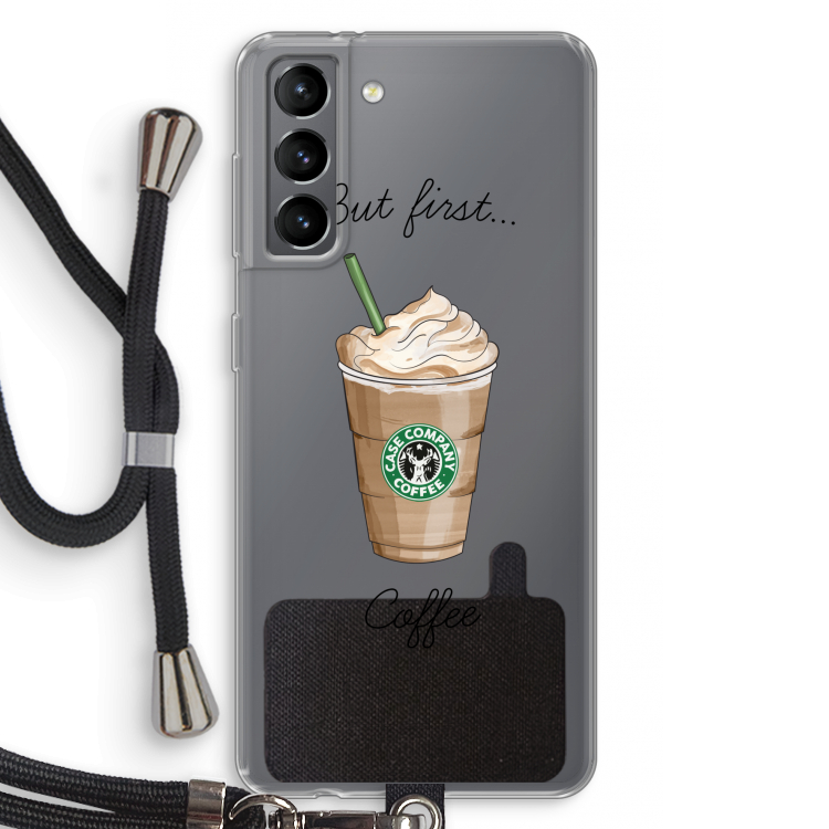 But first coffee: Samsung Galaxy S21 Transparant Hoesje met koord