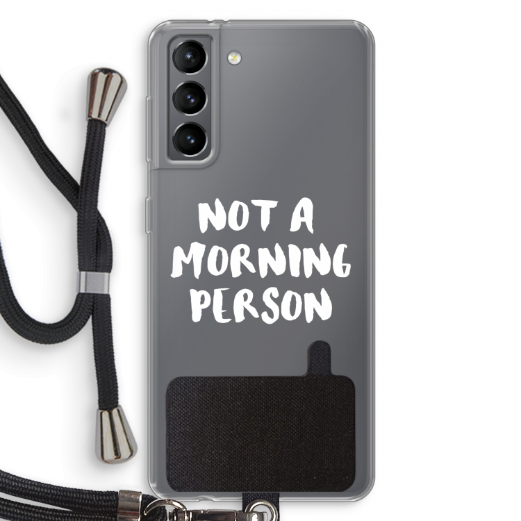 Morning person: Samsung Galaxy S21 Transparant Hoesje met koord