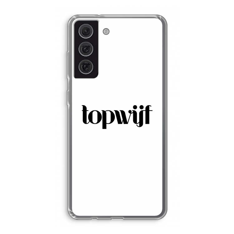 Topwijf Wit: Samsung Galaxy S21 FE Transparant Hoesje