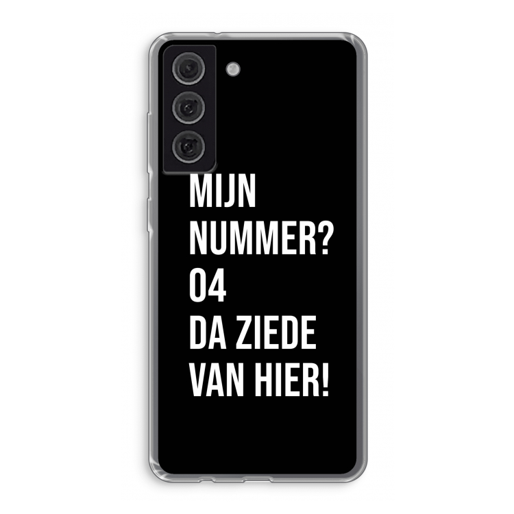 Da ziede van hier - Zwart: Samsung Galaxy S21 FE Transparant Hoesje