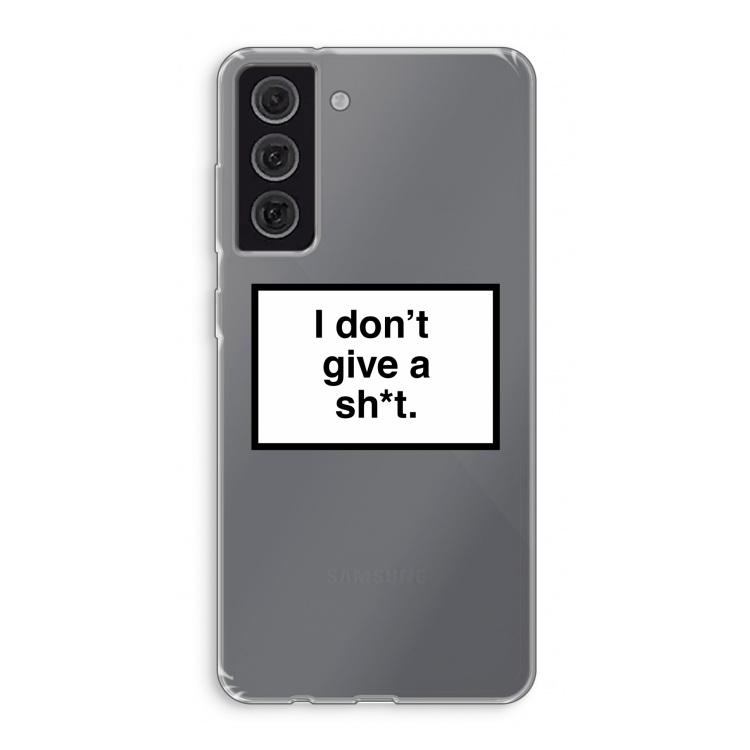 Don't give a shit: Samsung Galaxy S21 FE Transparant Hoesje