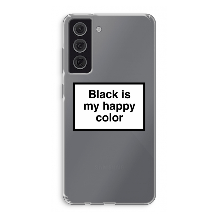 Black is my happy color: Samsung Galaxy S21 FE Transparant Hoesje
