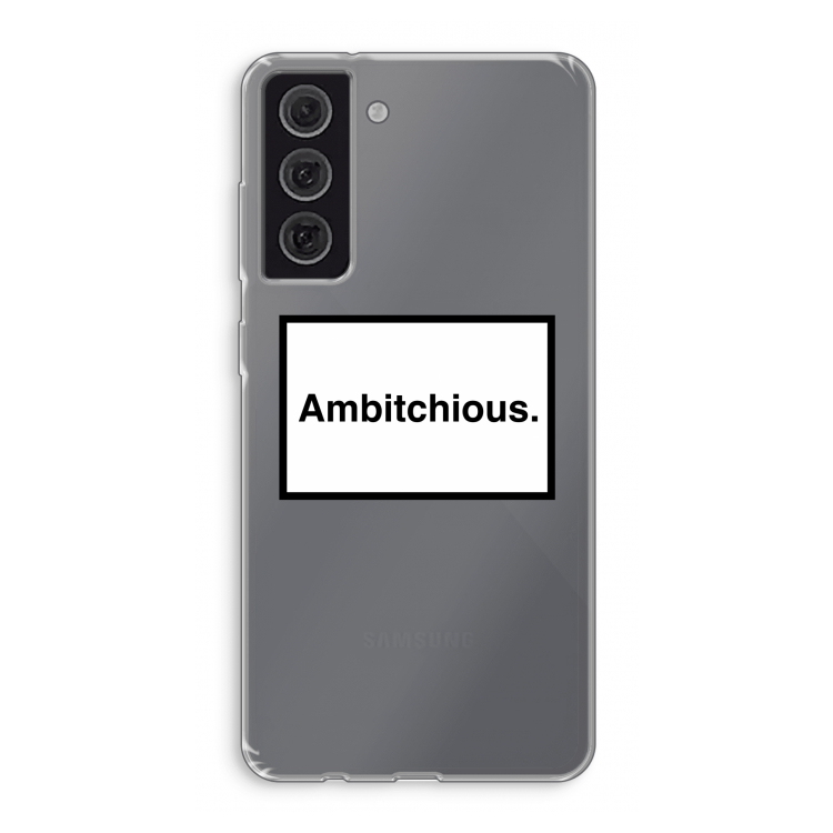 Ambitchious: Samsung Galaxy S21 FE Transparant Hoesje