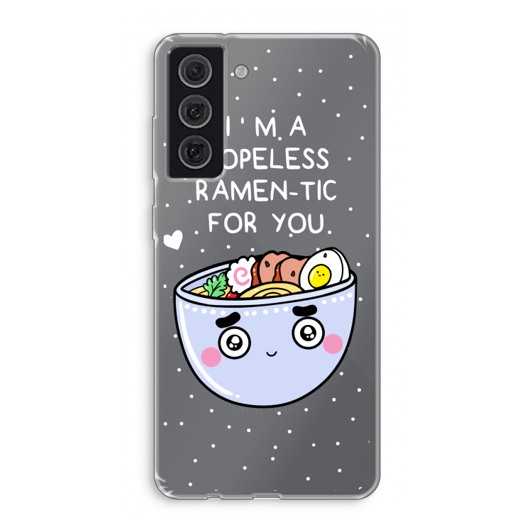 I'm A Hopeless Ramen-Tic For You: Samsung Galaxy S21 FE Transparant Hoesje
