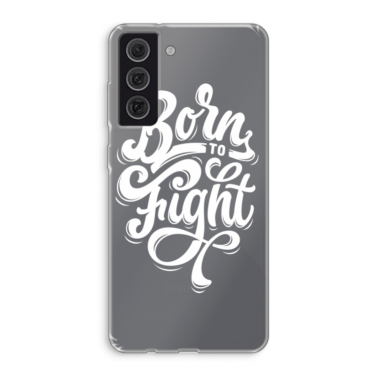 Born to Fight: Samsung Galaxy S21 FE Transparant Hoesje