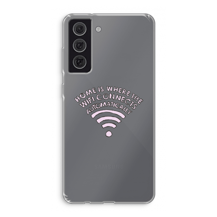 Home Is Where The Wifi Is: Samsung Galaxy S21 FE Transparant Hoesje