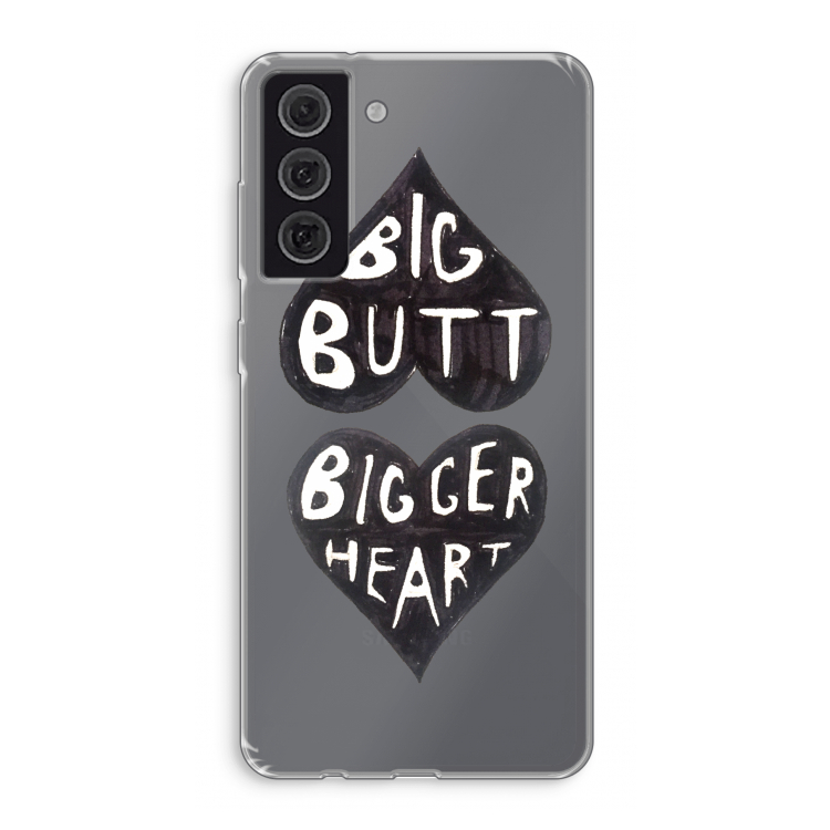 Big butt bigger heart: Samsung Galaxy S21 FE Transparant Hoesje