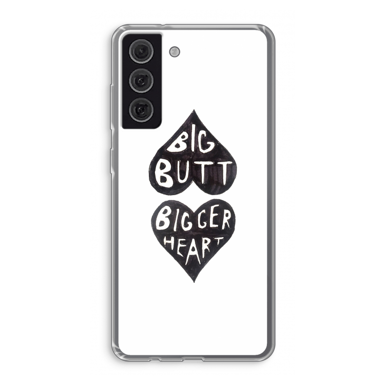 Big butt bigger heart: Samsung Galaxy S21 FE Transparant Hoesje