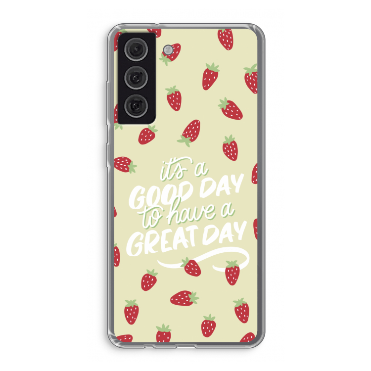Don't forget to have a great day: Samsung Galaxy S21 FE Transparant Hoesje