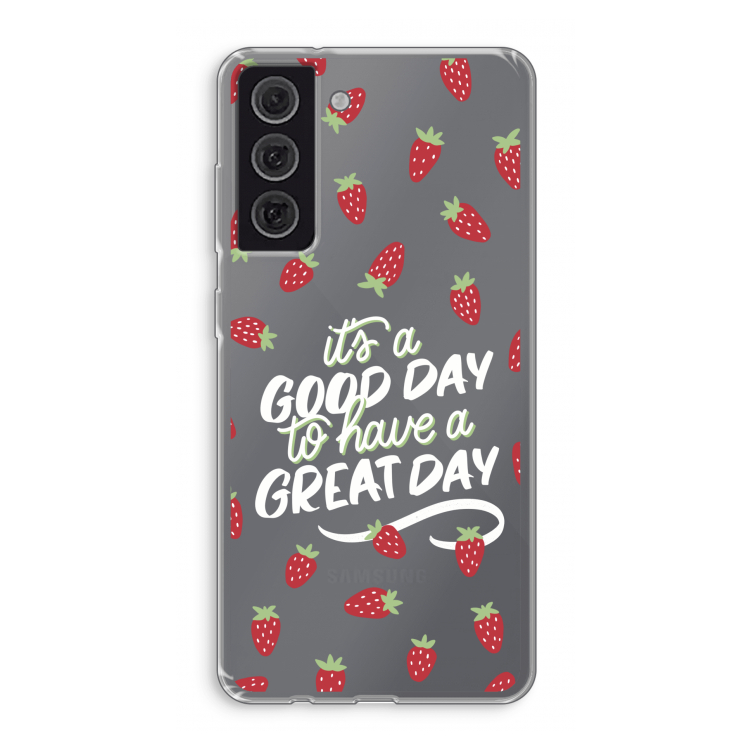 Don't forget to have a great day: Samsung Galaxy S21 FE Transparant Hoesje