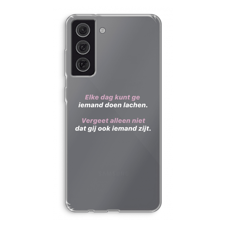gij zijt ook iemand: Samsung Galaxy S21 FE Transparant Hoesje