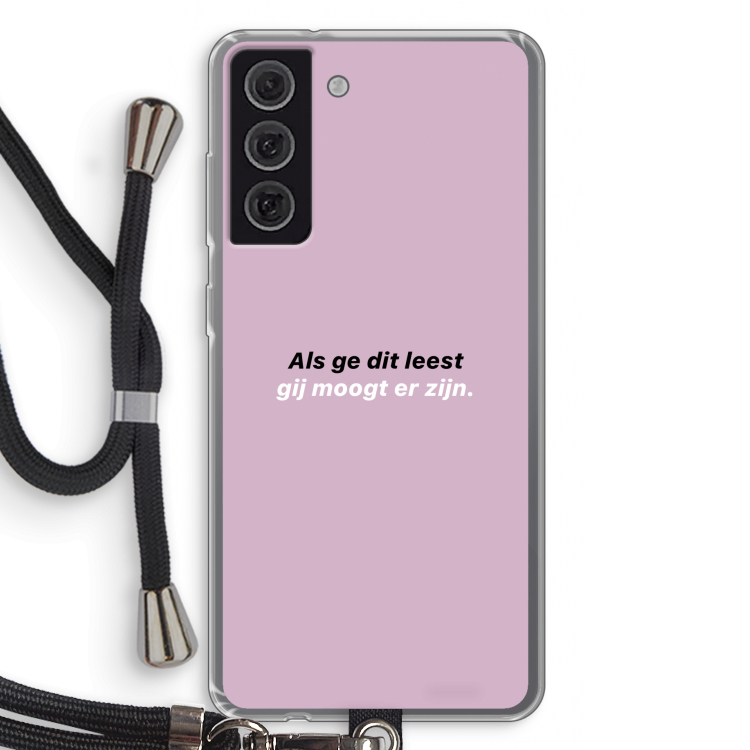 gij moogt er zijn: Samsung Galaxy S21 FE Transparant Hoesje met koord