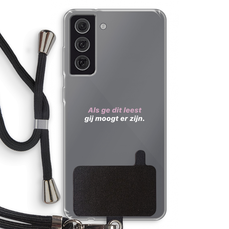 gij moogt er zijn: Samsung Galaxy S21 FE Transparant Hoesje met koord