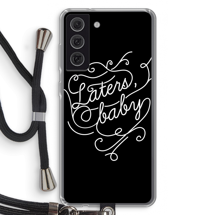 Laters, baby: Samsung Galaxy S21 FE Transparant Hoesje met koord