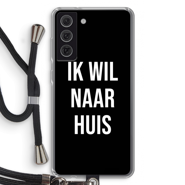 Ik wil naar huis - Zwart: Samsung Galaxy S21 FE Transparant Hoesje met koord