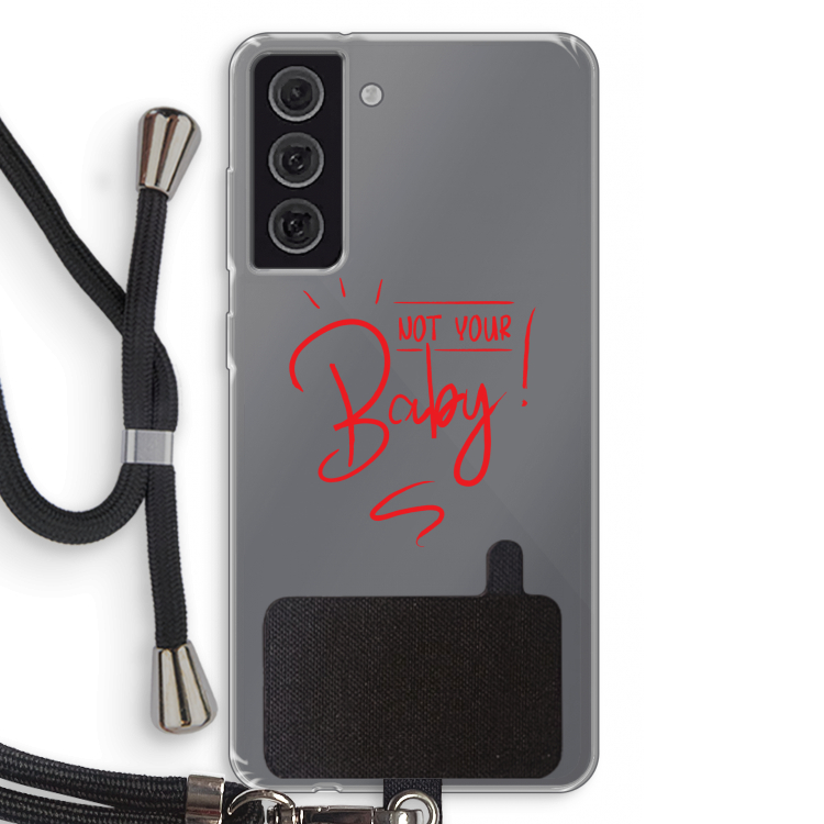 Not Your Baby: Samsung Galaxy S21 FE Transparant Hoesje met koord