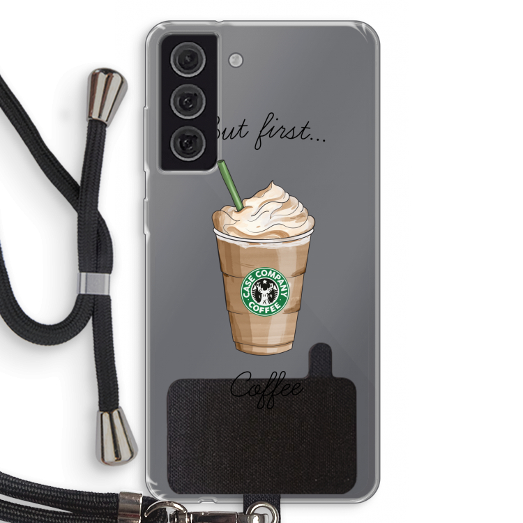 But first coffee: Samsung Galaxy S21 FE Transparant Hoesje met koord