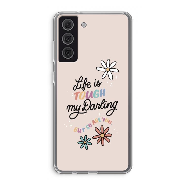 Tough Life: Samsung Galaxy S21 FE Transparant Hoesje