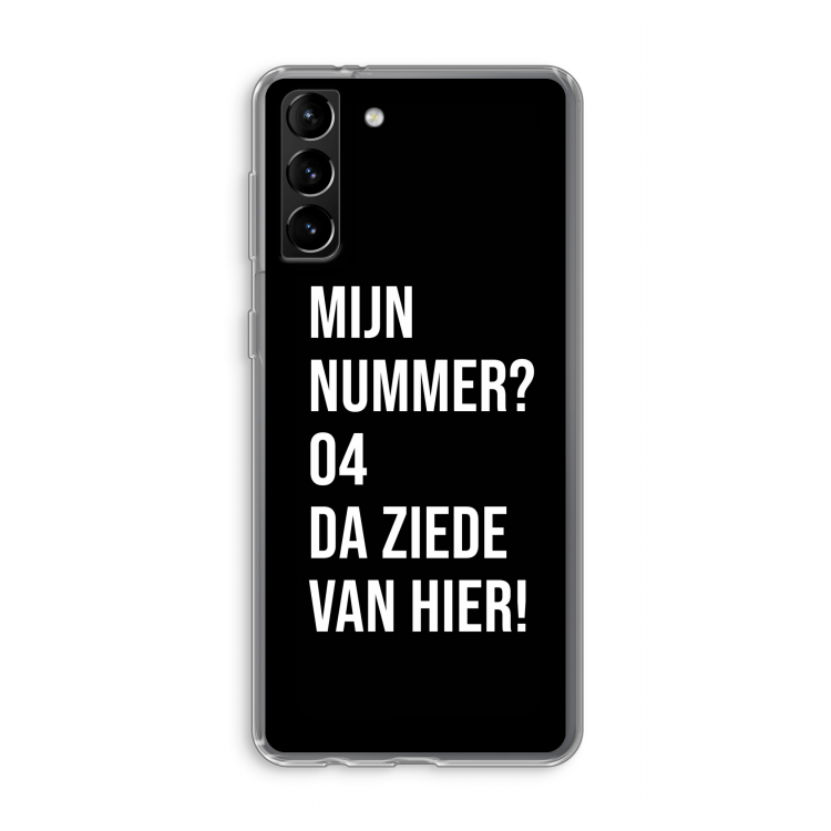 Da ziede van hier - Zwart: Samsung Galaxy S21 Plus Transparant Hoesje