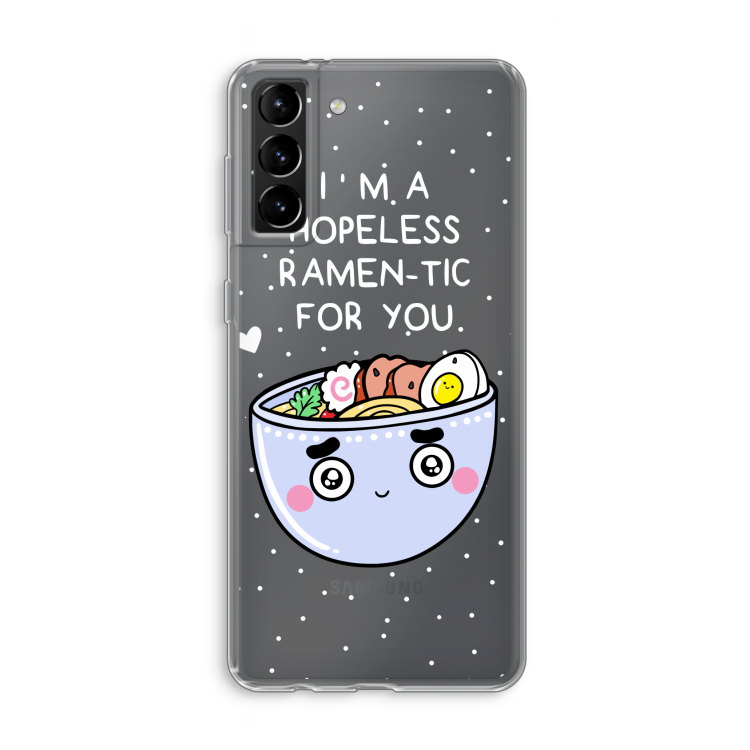 I'm A Hopeless Ramen-Tic For You: Samsung Galaxy S21 Plus Transparant Hoesje