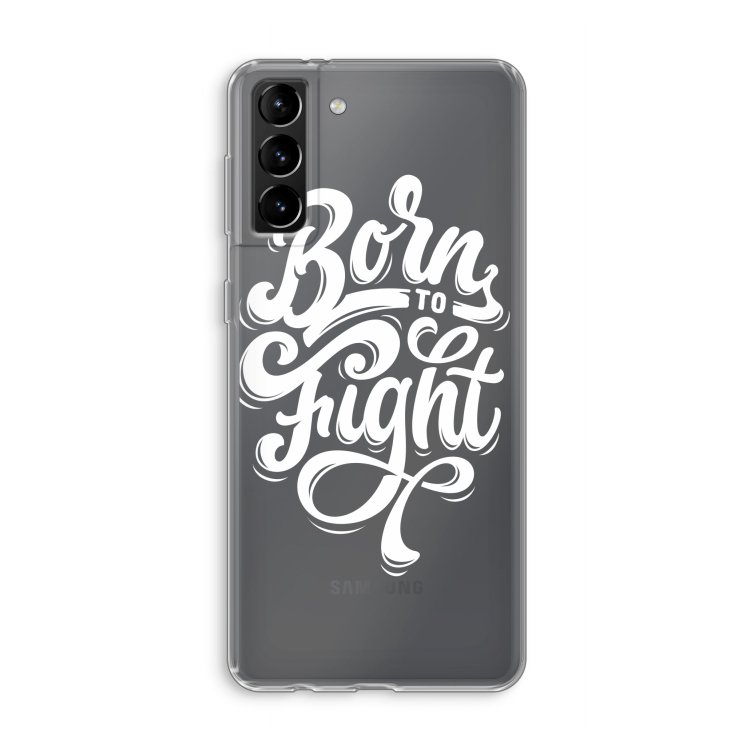 Born to Fight: Samsung Galaxy S21 Plus Transparant Hoesje