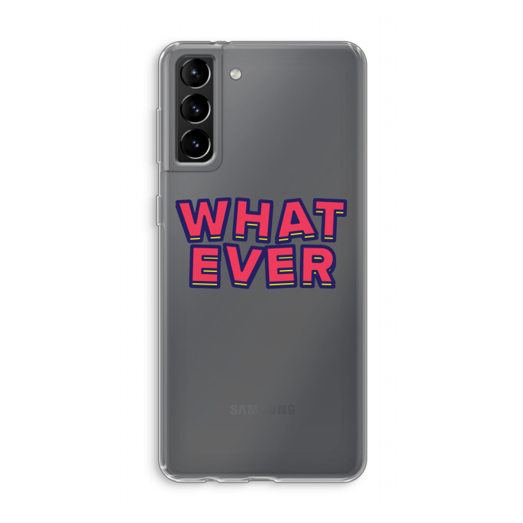 Whatever: Samsung Galaxy S21 Plus Transparant Hoesje