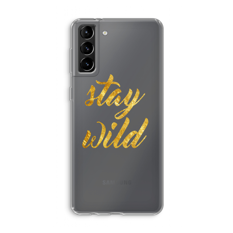 Stay wild: Samsung Galaxy S21 Plus Transparant Hoesje