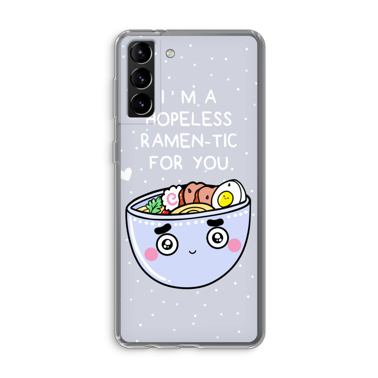 I'm A Hopeless Ramen-Tic For You: Samsung Galaxy S21 Plus Transparant Hoesje