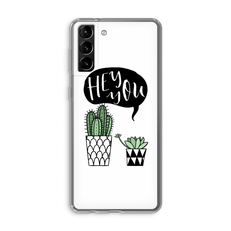 Hey you cactus: Samsung Galaxy S21 Plus Transparant Hoesje