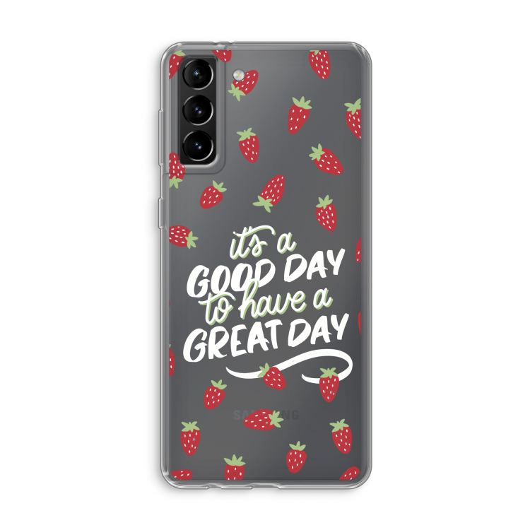 Don't forget to have a great day: Samsung Galaxy S21 Plus Transparant Hoesje