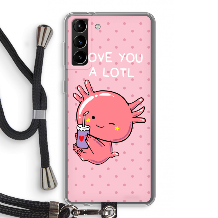 Love You A Lotl: Samsung Galaxy S21 Plus Transparant Hoesje met koord