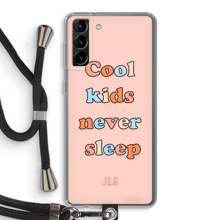 Cool Kids Never Sleep: Samsung Galaxy S21 Plus Transparant Hoesje met koord