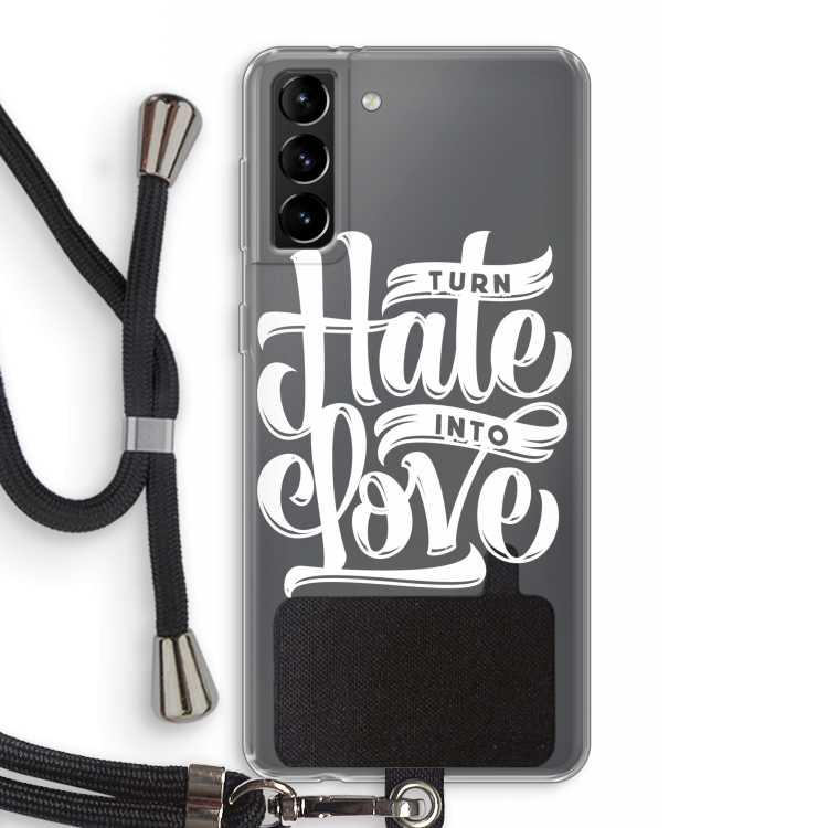 Turn hate into love: Samsung Galaxy S21 Plus Transparant Hoesje met koord