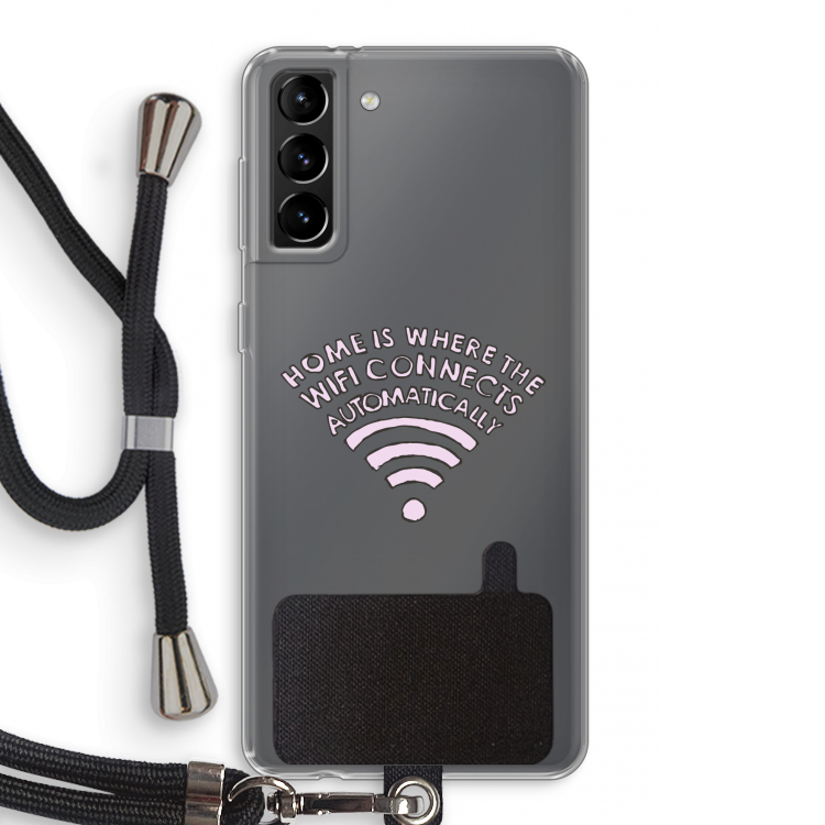 Home Is Where The Wifi Is: Samsung Galaxy S21 Plus Transparant Hoesje met koord