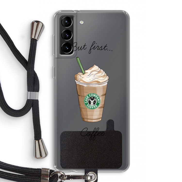But first coffee: Samsung Galaxy S21 Plus Transparant Hoesje met koord