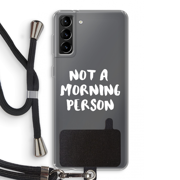 Morning person: Samsung Galaxy S21 Plus Transparant Hoesje met koord
