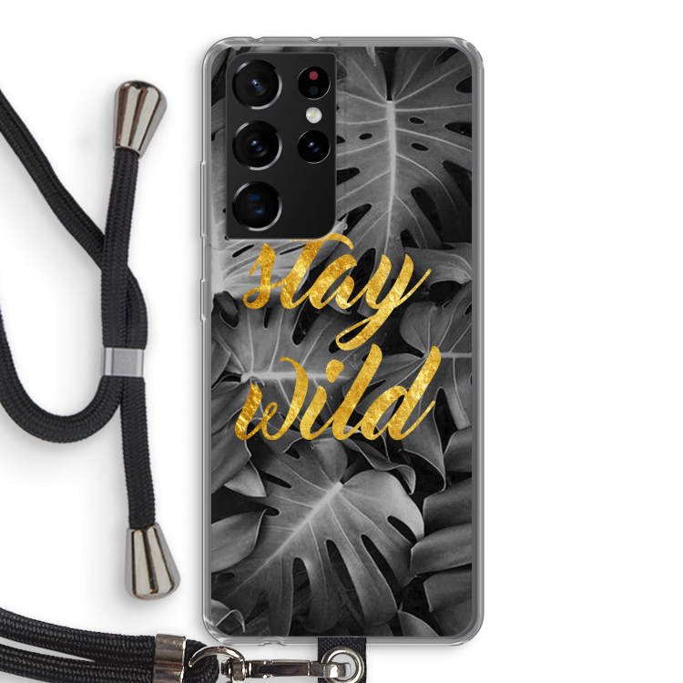 Stay wild: Samsung Galaxy S21 Ultra Transparant Hoesje met koord